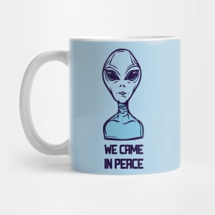 We Came in Peace Mug